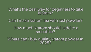 how to take kratom powder questions